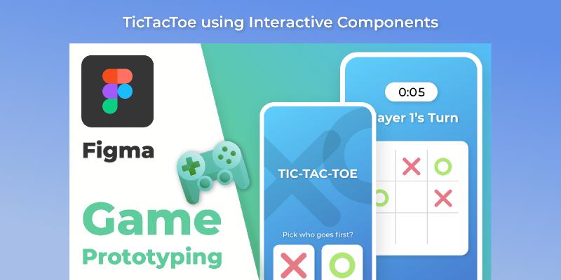 Tic-Tac-Toe | Interactive Components