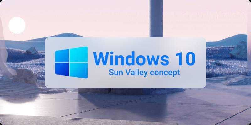 Windows 10 Sun Valley concept